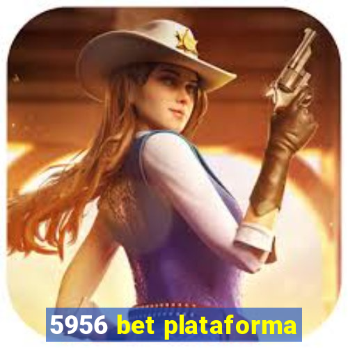 5956 bet plataforma